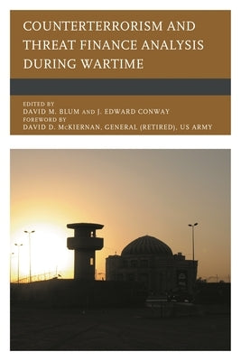 Counterterrorism and Threat Finance Analysis During Wartime by McKiernan, David D.
