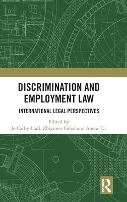 Discrimination and Employment Law: International Legal Perspectives by Carby-Hall, Jo