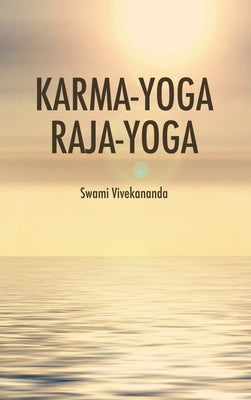 Karma-Yoga Raja-Yoga by Vivekananda, Swami