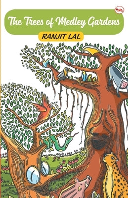 The Trees of Medley Gardens by Lal, Ranjit
