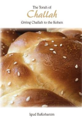 The Torah of Challah: Giving Challah to the Kohen by Rivkin, Rabbi Peretz