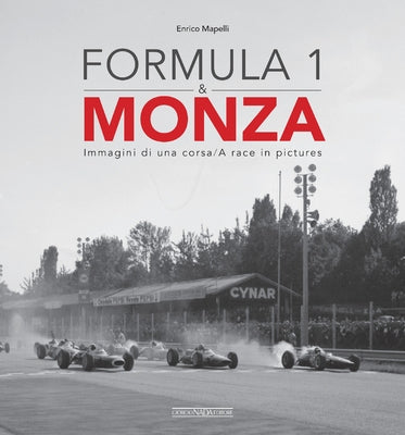Formula 1 & Monza: A Race in Pictures by Mapelli, Enrico