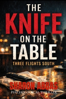 The Knife on the Table: Three Flights South by Sharon Abbas, The Pink Angel Eild