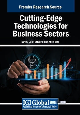 Cutting-Edge Technologies for Business Sectors by Ertuğrul, Duygu ?elik