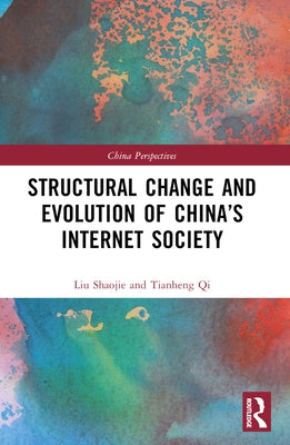 Structural Change and Evolution of China's Internet Society by Shaojie, Liu