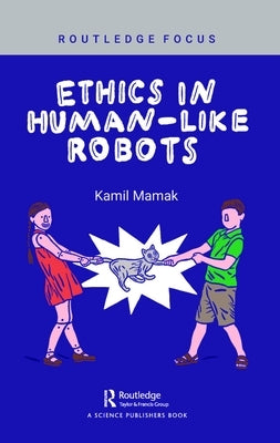 Ethics in Human-Like Robots by Mamak, Kamil