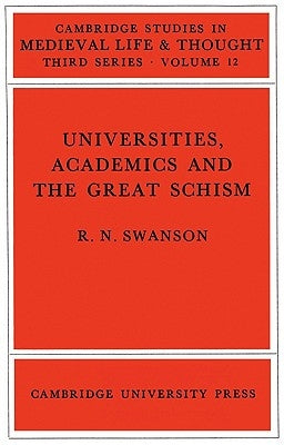 Universities, Academics and the Great Schism by Swanson, R. N.