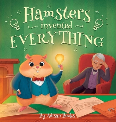 Hamsters Invented Everything by Books, Adisan