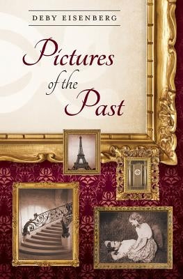 Pictures of the Past by Eisenberg, Deby