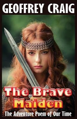 The Brave Maiden by Craig, Geoffrey