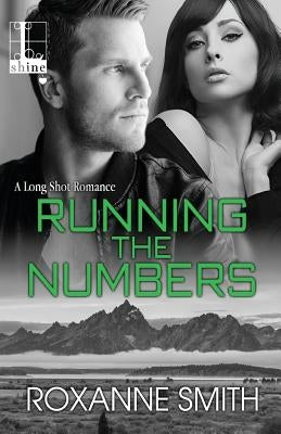 Running the Numbers by Smith, Roxanne
