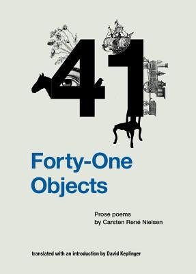 Forty-One Objects by Nielsen, Carsten Rene