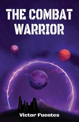 The Combat Warrior by Fuentes, Victor