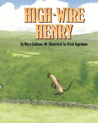 High-Wire Henry by Calhoun, Mary