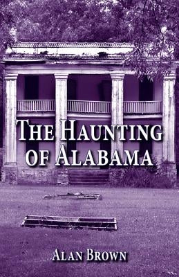 The Haunting of Alabama by Brown, Alan