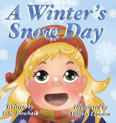 A Winter's Snow Day by Bowhall, E. K.