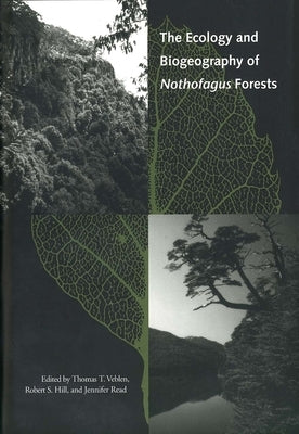 The Ecology and Biogeography of Nothofagus Forests by Veblen, Thomas T.