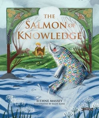 The Salmon of Knowledge by Massey, Eithne