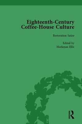Eighteenth-Century Coffee-House Culture, vol 1 by Ellis, Markman