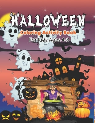 Halloween Coloring Activity Book For Kids Ages 4-8: The Big Pumpkin Halloween Coloring Book for Toddlers - Halloween Coloring Book for Stress Relieve by Publisher, Tyra Layman