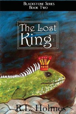 The Lost King by Holmes, R. L.