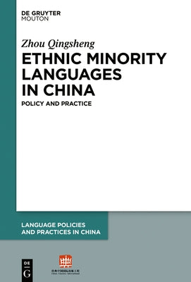 Ethnic Minority Languages in China: Policy and Practice by Zhou, Qingsheng