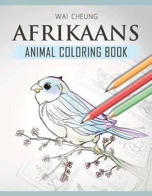 Afrikaans Animal Coloring Book by Cheung, Wai