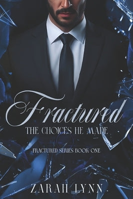 Fractured: The Choices He Made (A Cheating Romance) by Lynn, Zarah