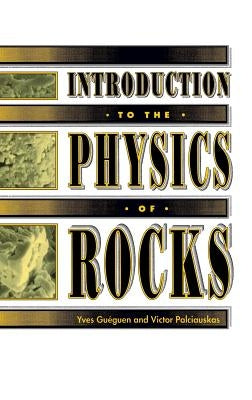 Introduction to the Physics of Rocks by Gueguen, Yves