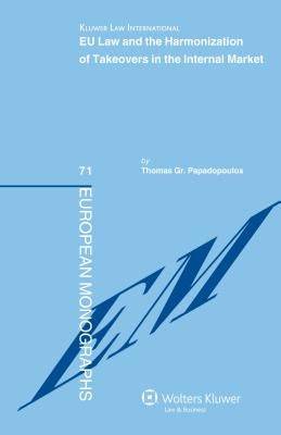 Eu Law and Harmonization of Takeovers in the Internal Market by Papadopoulo