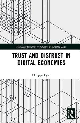 Trust and Distrust in Digital Economies by Ryan, Philippa