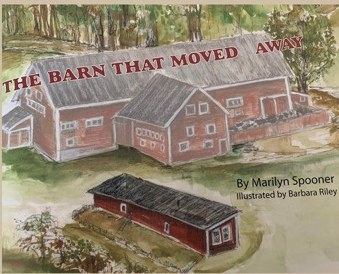 The Barn That Moved Away by Spooner, Marilyn