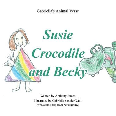 Susie Crocodile and Becky by James, Anthony