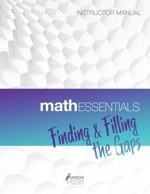 Math Essentials: Instructor Manual by Books, Heron
