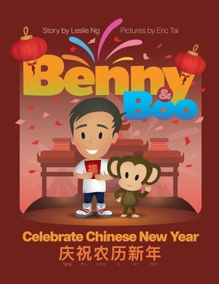 Benny and Boo Celebrate Chinese New Year by Ng, Leslie