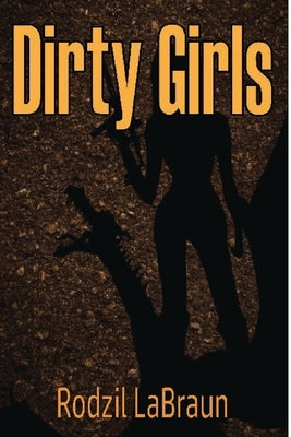 Dirty Girls by Labraun, Rodzil