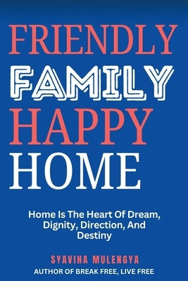 Friendly Family, Happy Home by Mulengya, Syaviha