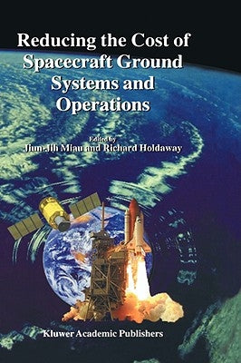 Reducing the Cost of Spacecraft Ground Systems and Operations by Miau, Jiun-Jih