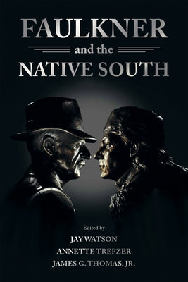 Faulkner and the Native South by Watson, Jay