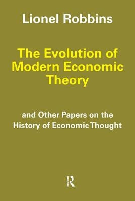 The Evolution of Modern Economic Theory: And Other Papers on the History of Economic Thought by Cone, Carl