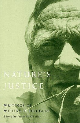 Nature's Justice: Writings of William O. Douglas by O'Fallon, James M.