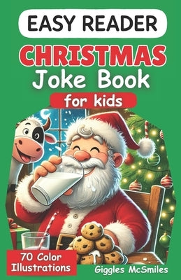 Christmas Joke Book for Kids: Easy Reader by McSmiles, Giggles