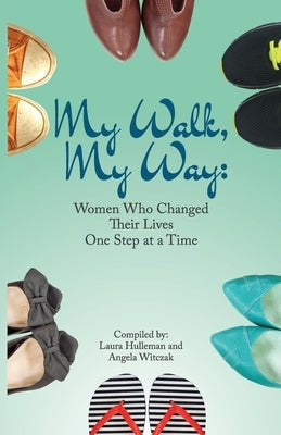 My Walk, My Way by Hulleman, Laura