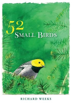 52 Small Birds by Weeks, Richard R.