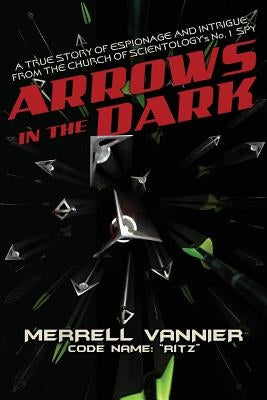 Arrows in the Dark by Vannier, Merrell