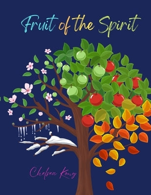 Fruit of the Spirit: One Holy Spirit by Kong, Chelsea