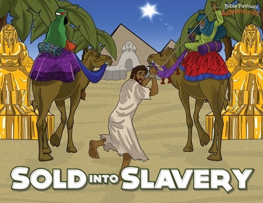 Sold into Slavery: The story of Joseph by Adventures, Bible Pathway