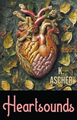 Heartsounds by Ascher, K.