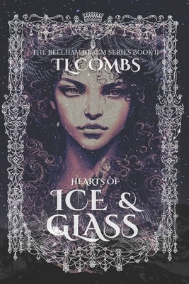 Hearts of Ice & Glass: The Bellham Realm Series Book II by Combs, Tl