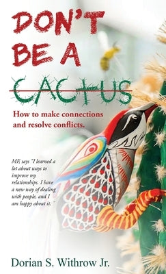 Don't Be a Cactus by Withrow, Dorian Scott